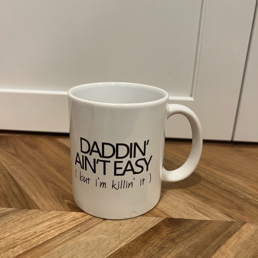 NWOT Coffee Mug “Daddin’ Ain’t Easy” white w/ black letters